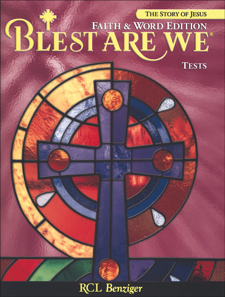 Blest Are We Faith and Word, 18 Grade 7, Tests, Parish & School Edit…