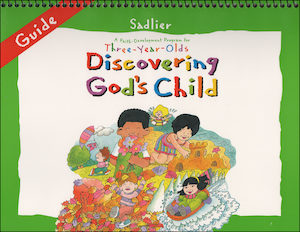 Discovering God: Discovering God's Child, Age 3, Teacher/Catechist Guide, Parish & School Edition