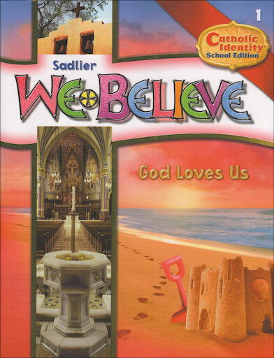 We Believe Catholic Identity, K-6: God Loves Us, Grade 1, Student Book, School Edition, English
