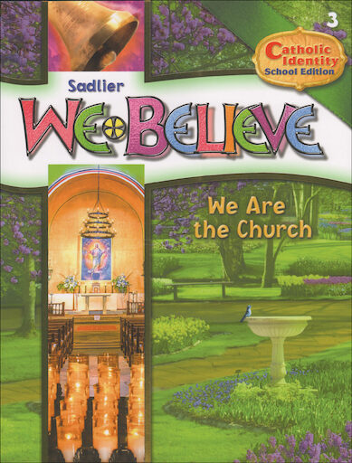 We Believe Catholic Identity, K-6: We Are the Church, Grade 3, Student Book, School Edition