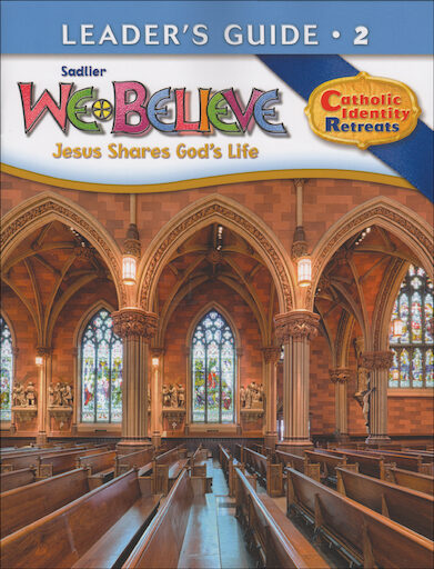 We Believe Catholic Identity, K-6: Grade 2, Leader Guide, Parish & School Edition