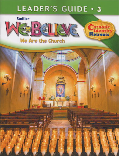 We Believe Catholic Identity Edition, K-6: Grade 3, Leader Guide, Parish & School Edition