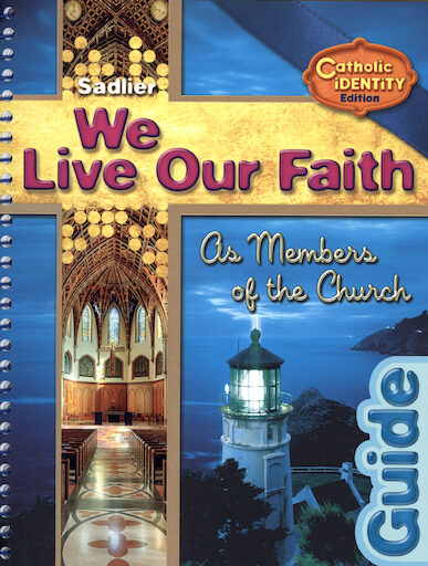We Live Our Faith, Jr. High: As Members of the Church, Teacher/Catechist Guide, Parish & School Edition