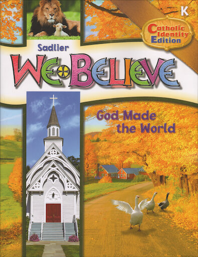 We Believe Catholic Identity, K-6: God Made the World, Kindergarten, Student Book, Parish & School Edition, English