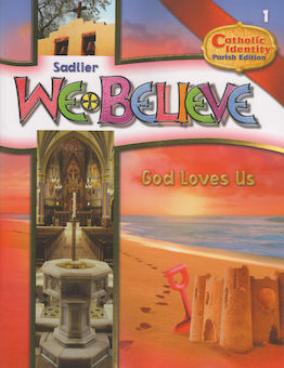 We Believe Catholic Identity, K-6: God Loves Us, Grade 1, Student Book, Parish Edition, English
