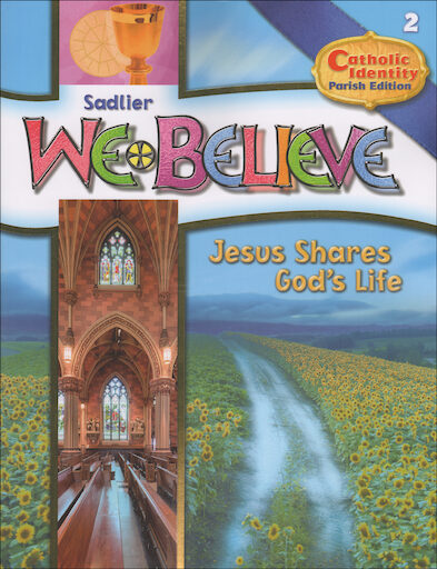 We Believe Catholic Identity, K-6: Jesus Shares God's Life, Grade 2, Student Book, Parish Edition, English