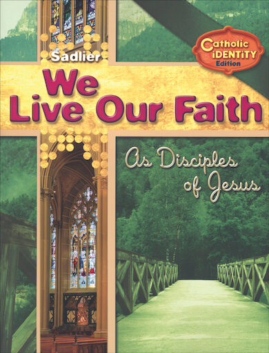 We Live Our Faith, Jr. High: As Disciples of Jesus, Student Book, Parish & School Edition, Paperback