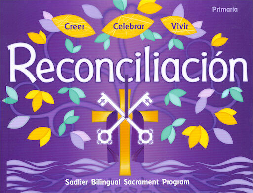 Creer Celebrar Vivir: La Reconciliación: Student Book, Bilingual