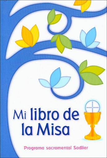 Creer Celebrar Vivir: La Eucaristía: Mi libro de la misa, Spanish
