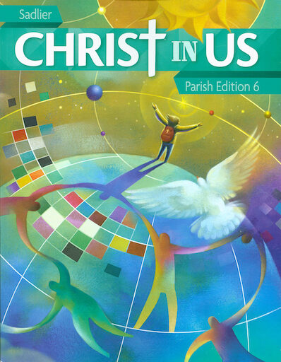 Christ In Us, K-8: Grade 6, Student Book, Parish Edition, Paperback, English