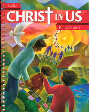 Christ In Us, K-8: Grade 1, Catechist Guide, Parish Edition, English