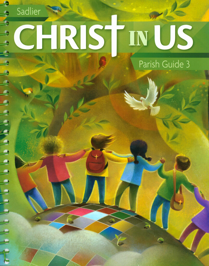 Christ In Us K 8 Grade 3 Catechist Guide Parish Edition Sadlier Christ In Us K 8 Grade 3 Catechist Guide Parish Edition Sadlier