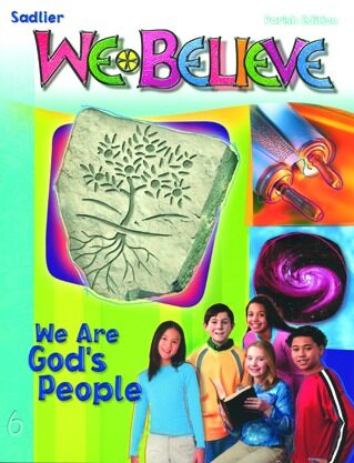 We Believe 2004 Parish: Grade 6 We Are God's People Student Book