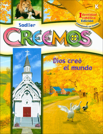 Creemos Identidad Catolica, K-6: Dios creó el mundo, Kindergarten, Student Book, Spanish