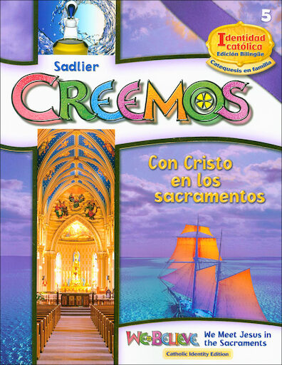 Creemos Identidad Catolica, K-6: Con Cristo en los sacramentos, Grade 5, Student Book, Bilingual