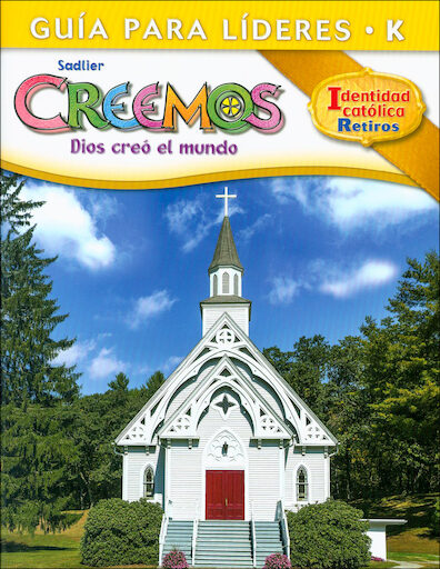 Creemos Identidad Catolica, K-6: Kindergarten, Leader Guide