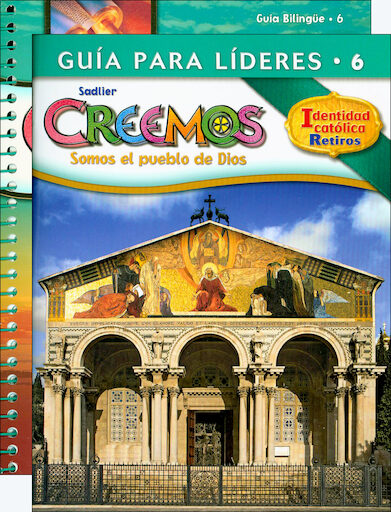 Creemos Identidad Catolica, K-6: Grade 6, Catechist Guide with Leader Guide