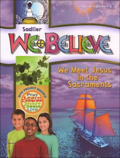 We Believe with Project Disciple, K-6: We Meet Jesus in the Sacraments, Grade 5, Student Book, Parish Edition, English