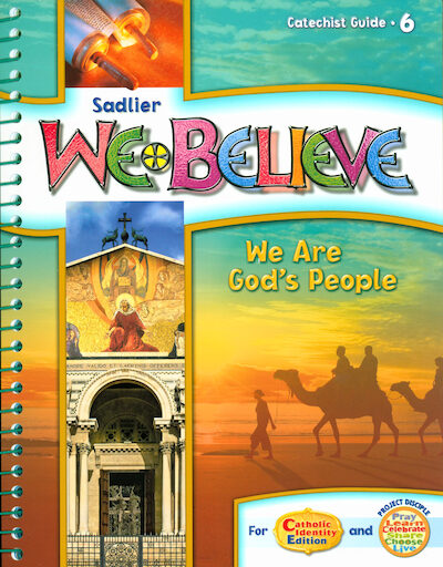 We Believe with Project Disciple, K-6: Grade 6, Catechist Guide, Parish Edition, English