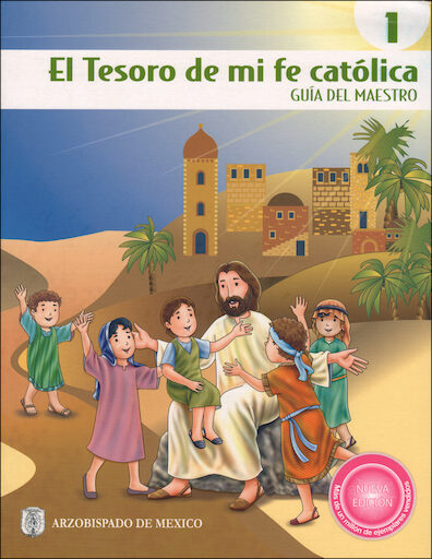 El Tesoro de Mi Fe católica, 1-6: Grade 1, Catechist Guide, Parish Edition