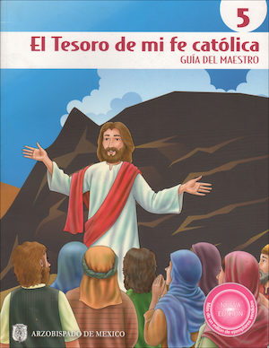 El Tesoro de Mi Fe católica, 1-6: Grade 5, Catechist Guide, Parish Edition