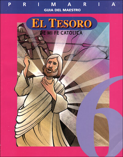 El Tesoro de Mi Fe católica, 1-6: Grade 6, Catechist Guide, Parish Edition