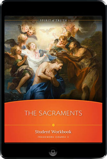 Spirit of Truth High School: The Sacraments Course ebook (1 Year Access), Student Workbook, Ebook