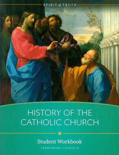 Spirit of Truth High School: History of the Catholic Church, Student Workbook