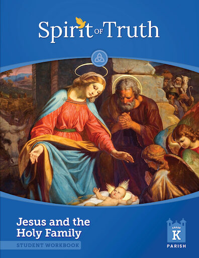 Spirit of Truth, 2nd Edition, K-2: Jesus and the Holy Family, Kindergarten, Student Book, Parish Edition