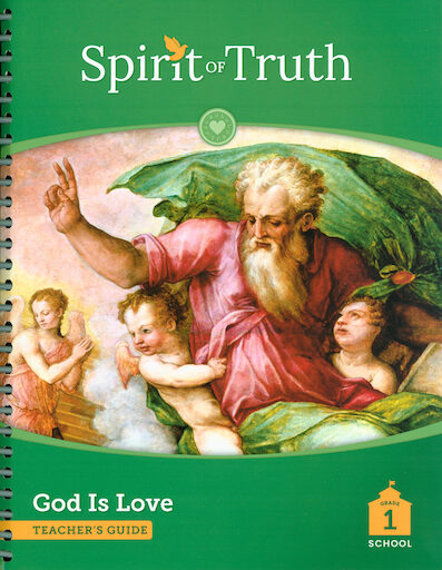 Spirit of Truth, 2nd Edition, K-2: God Is Love, Grade 1, Teacher Manual, School Edition