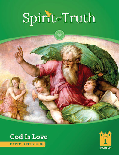 Spirit of Truth, 2nd Edition, K-2: God Is Love, Grade 1, Catechist Guide, Parish Edition