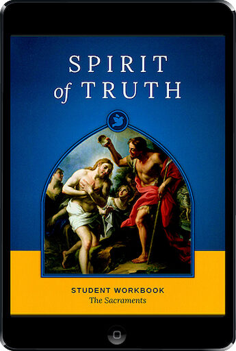 Spirit of Truth, K-8, 1st Edition: The Sacraments, ebook (1 Year Access), Grade 5, Student Book, School Edition, Ebook
