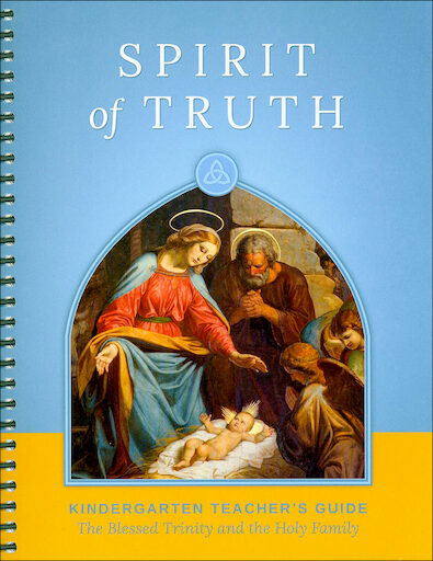 Spirit of Truth, K-8: The Blessed Trinity and the Holy Family, Kindergarten, Teacher Manual, School Edition, Paperback