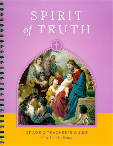 Spirit of Truth, K-8: Our Life in Jesus, Grade 2, Teacher Manual, School Edition, Paperback