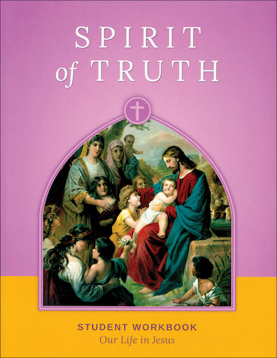 Spirit of Truth, K-8: Our Life in Jesus, Grade 2, Student Book, School Edition, Paperback