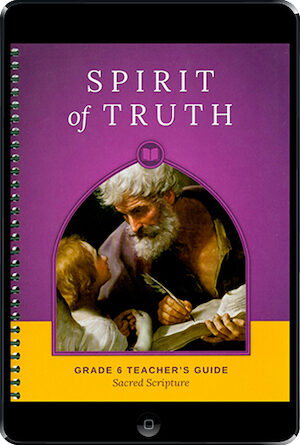 Spirit of Truth, K-8: Sacred Scripture ebook (1 Year Access), Grade 6, Teacher Manual, School Edition, Ebook