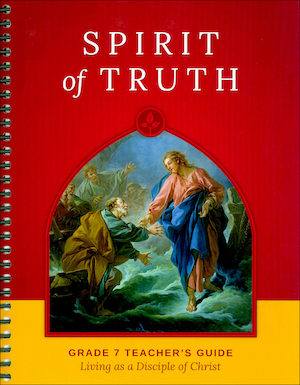 Spirit of Truth, K-8: Living as a Disciple of Christ, Grade 7, Teacher Manual, School Edition, Paperback