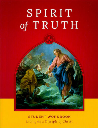Spirit of Truth, K-8: Living as a Disciple of Christ, Grade 7, Student Book, School Edition