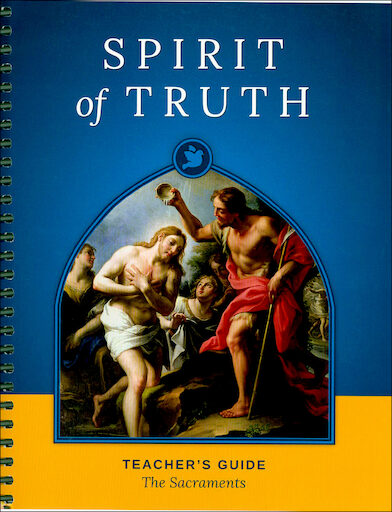 Spirit of Truth, K-8, 1st Edition: The Sacraments, Grade 5, Teacher Manual, School Edition, Paperback