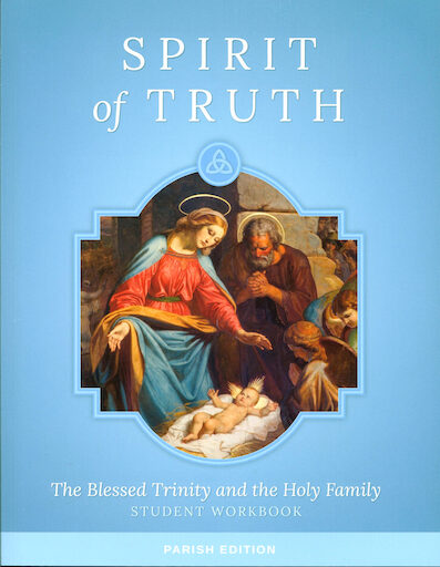 Spirit of Truth, K-8: The Blessed Trinity and the Holy Family, Kindergarten, Student Book, Parish Edition