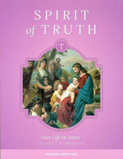 Spirit of Truth, K-8: Our Life in Jesus, Grade 2, Student Book, Parish Edition, Paperback