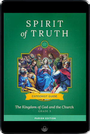 Spirit of Truth, K-8: The Kingdom of God and the Church ebook (1 Year Access), Grade 3, Catechist Guide, Parish Edition, Ebook
