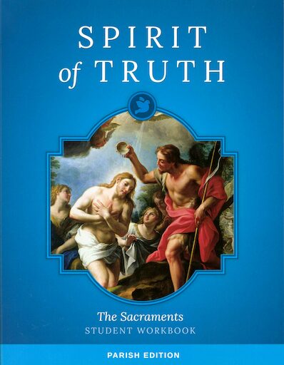 Spirit of Truth, K-8: The Sacraments, Grade 5, Student Book, Parish Edition, Paperback