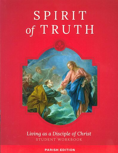 Spirit of Truth, K-8: Living As a Disciple of Christ, Grade 7, Student Book, Parish Edition, Paperback
