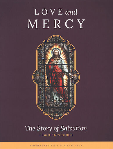 Sophia Institute Teacher Guides: Love and Mercy, Paperback