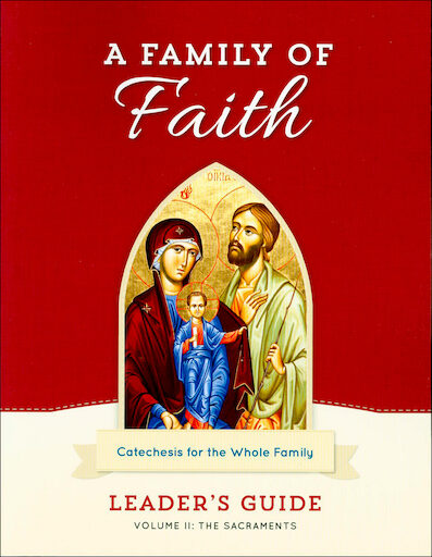 A Family of Faith: Volume 2: The Sacraments, Leader Guide, English