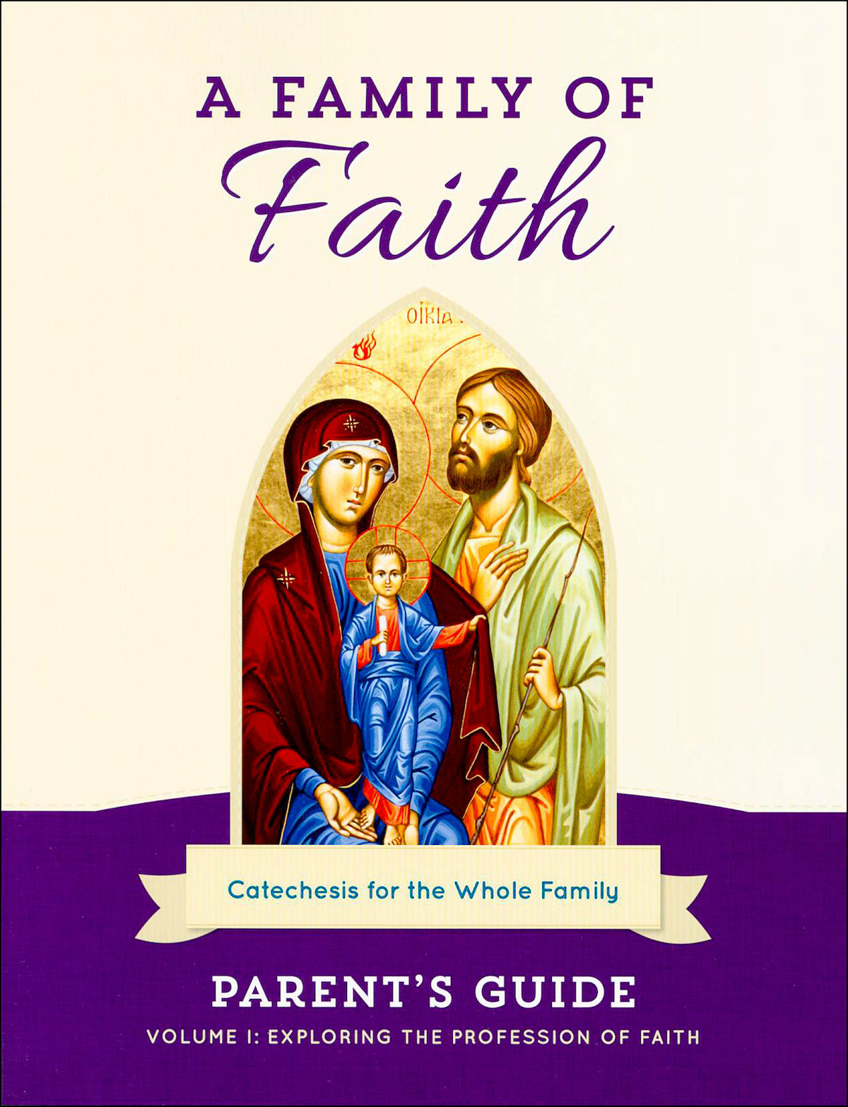 A Family of Faith Volume 1 The Profession of Faith, Parent Guide