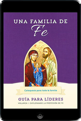 Una Familia de Fe: Volume 1: Explorando la Profesion de Fe ebook (1 Year Access), Leader Guide, Ebook, Spanish