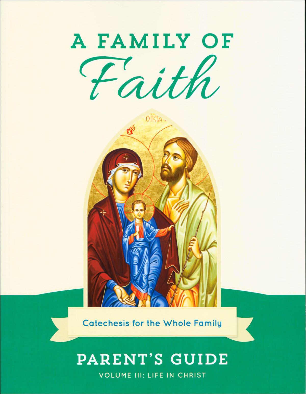 A Family of Faith: Volume 3: Life in Christ, Parent Guide, Paperback,…