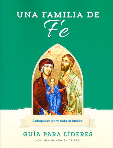 Una Familia de Fe: Volume 3: La vida en cristo, Leader Guide, Paperback, Spanish